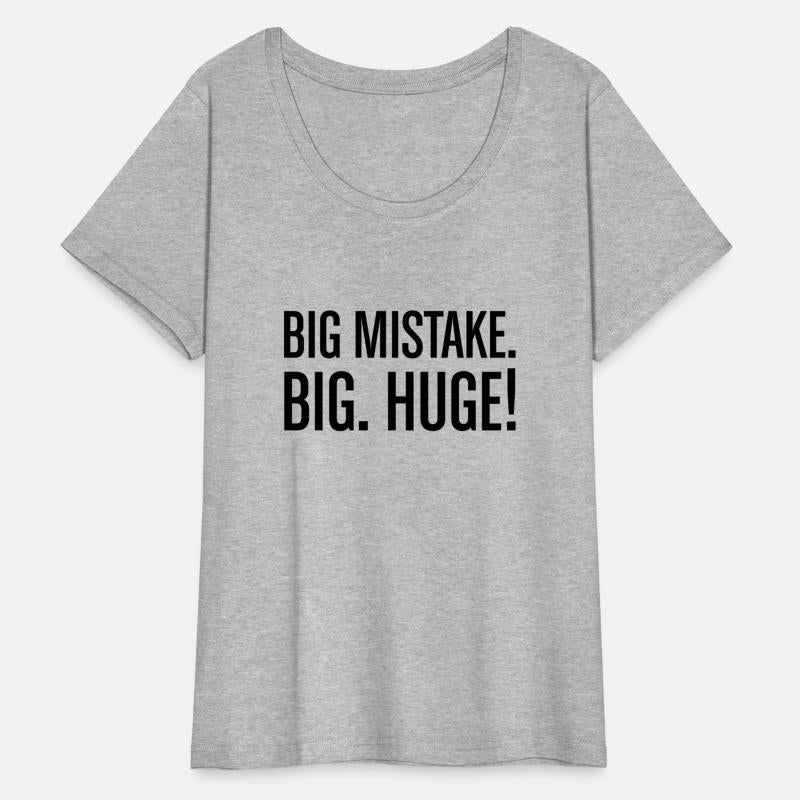 Big mistake big huge