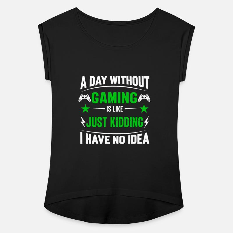 A Day Without Gaming Is Like Just Kidding No Idea