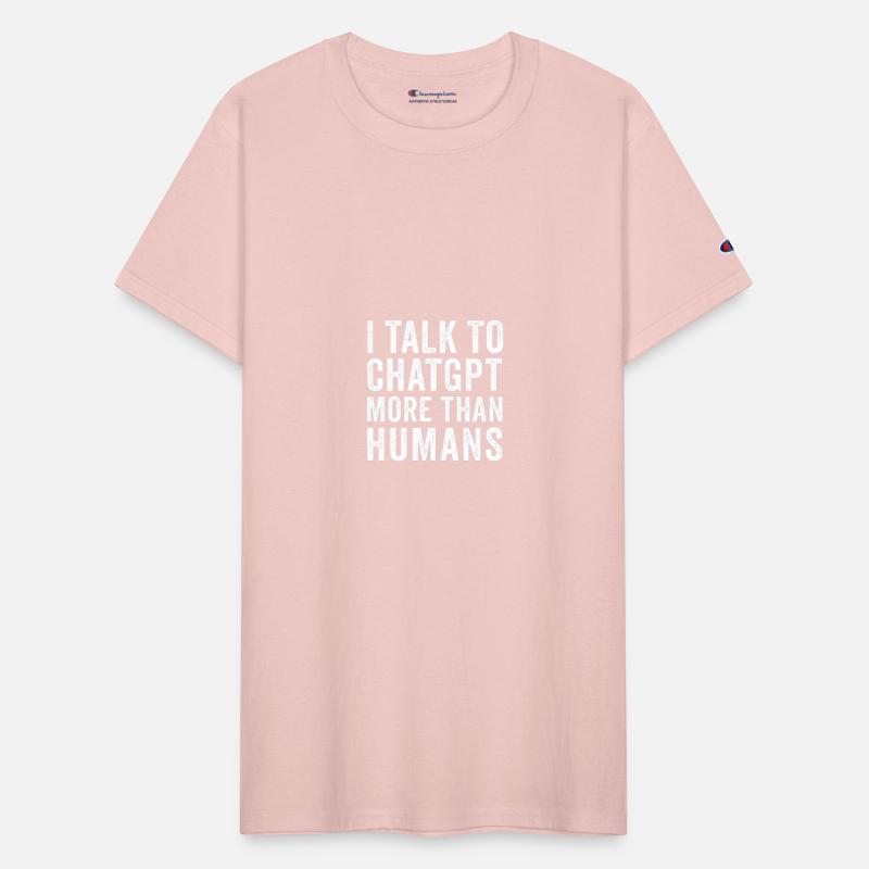 AI Shirt – I Talk to ChatGPT More Than Humans