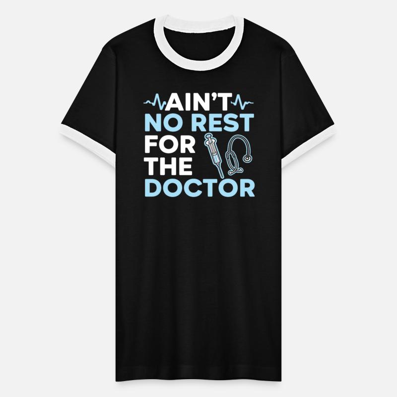 Ain't No Rest For The Doctor Medicine Physician