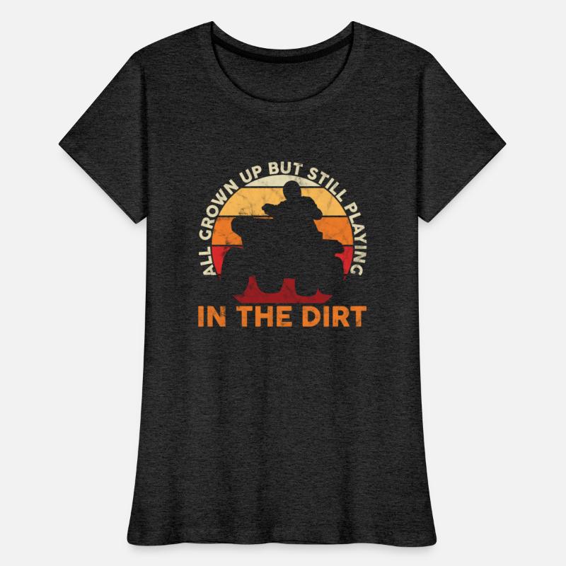 All Grown Up But Still Playing in the Dirt ATV All