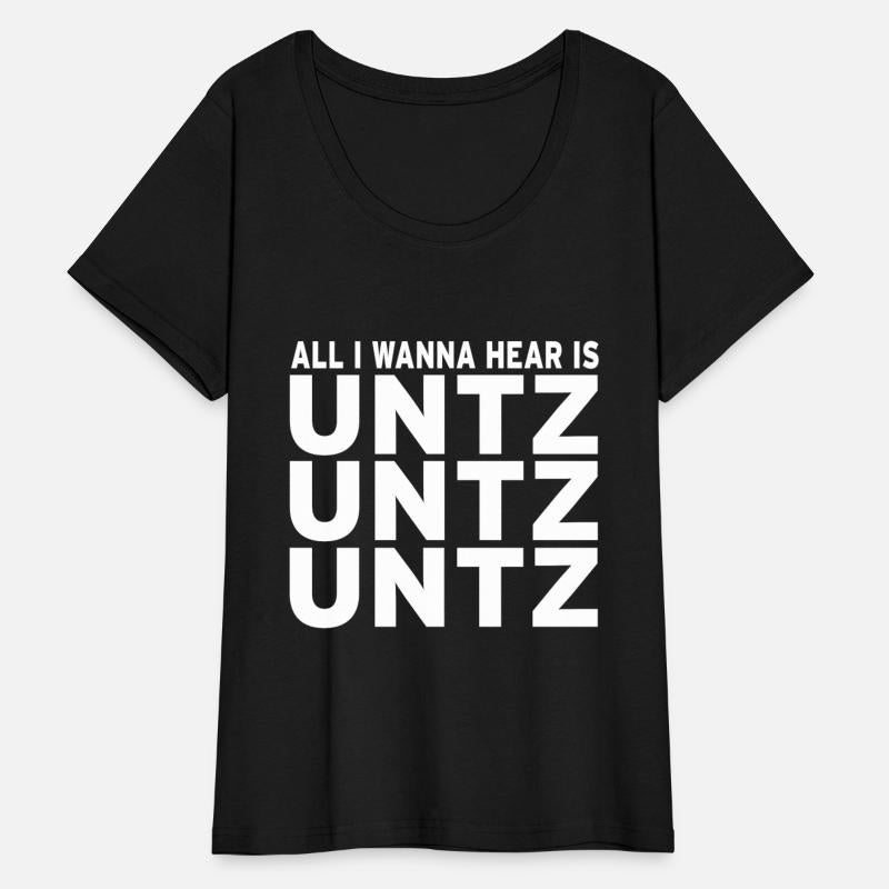 all i wanna hear is untz untz untz Techno