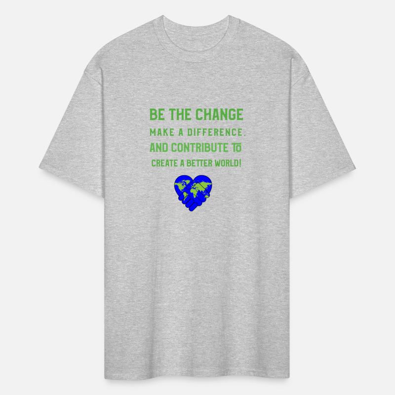 Be te change to create for a better world