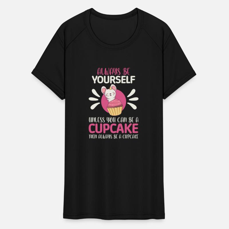 BE YOURSELF BE A CUTE CUPCAKE KAWAII