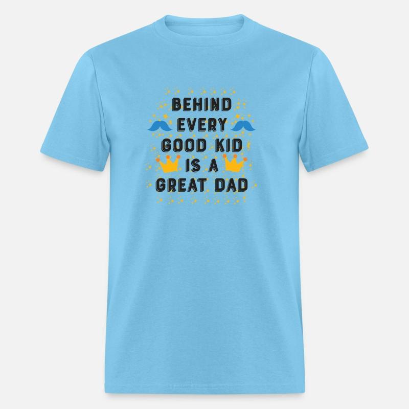 BEHIND EVERY GOOD KID-IS A GREAT DAD