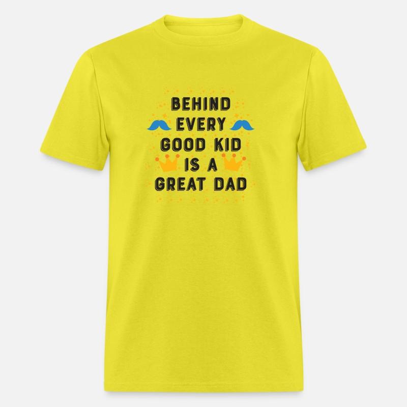 BEHIND EVERY GOOD KID-IS A GREAT DAD