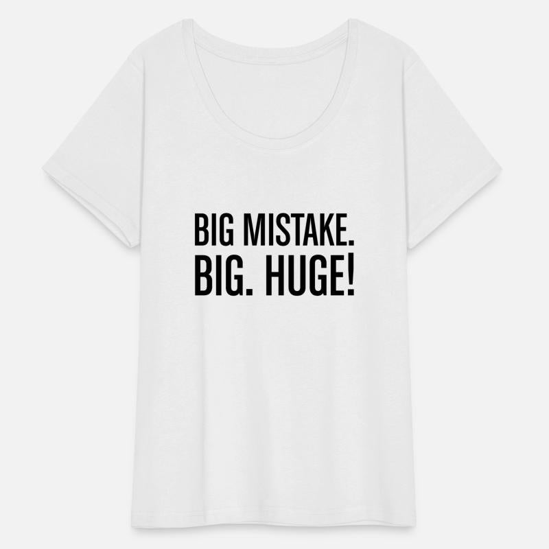 Big mistake big huge