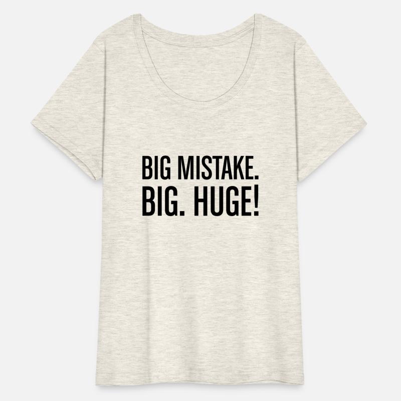 Big mistake big huge