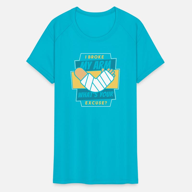 Broke My Arm What's Your Excuse Broken Finger