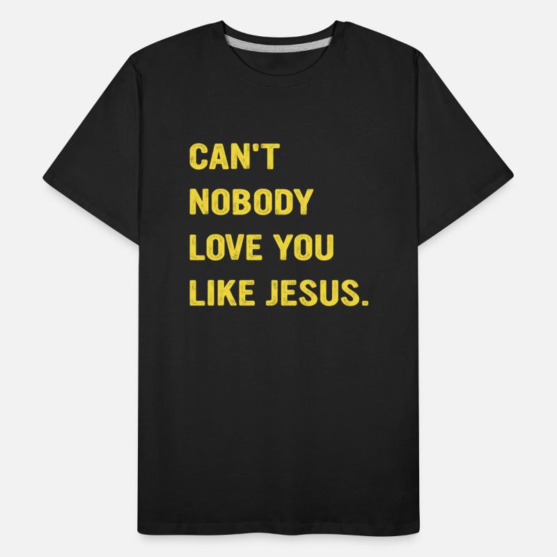 Can't Nobody Love You Like Jesus.