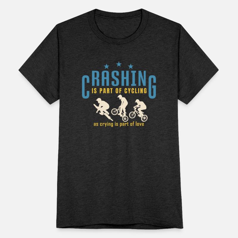 Crashing Is Part Of Cycling Funny for Bike Lovers