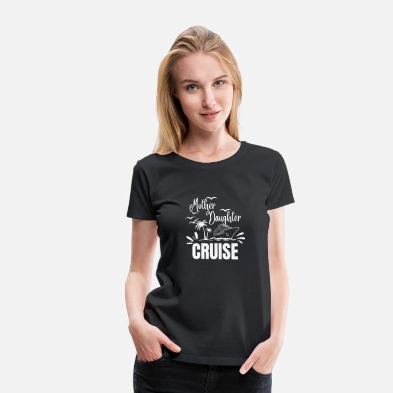 Cruise Ship Mother Daughter Cruise Funny Cruise