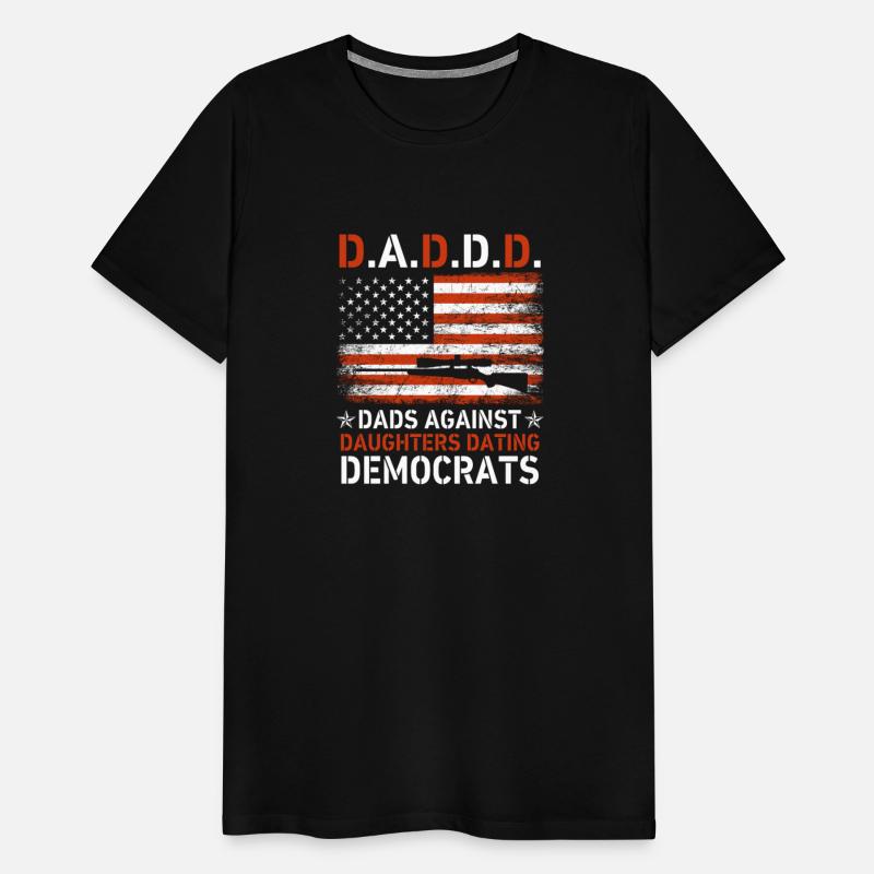 D.A.D.D.D. Dads Against Daughters Dating Democrats