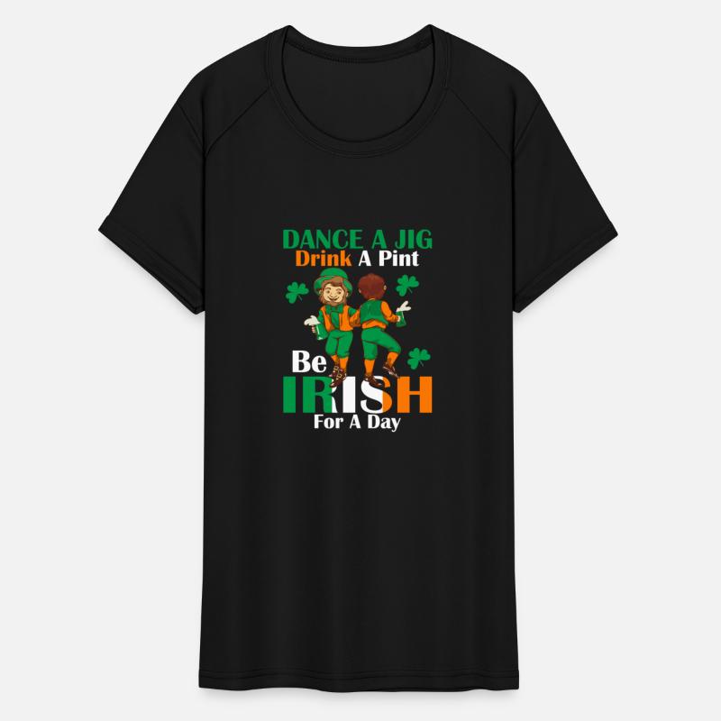 Dance A Jig. Drink A Pint. Be Irish For A Day