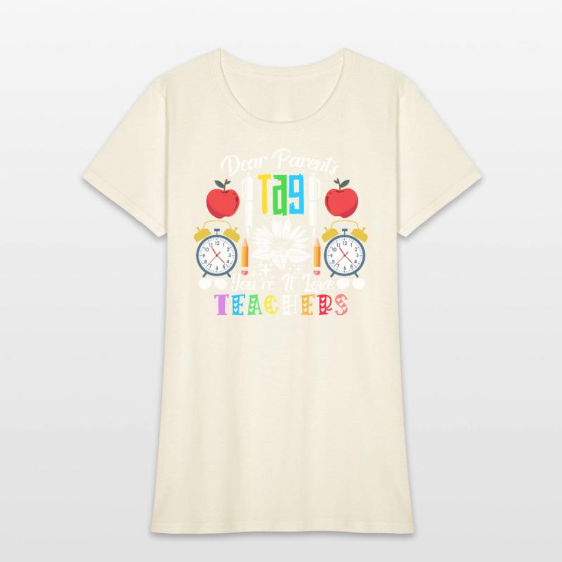 Dear Parents Tag You re It Love Teachers Funny