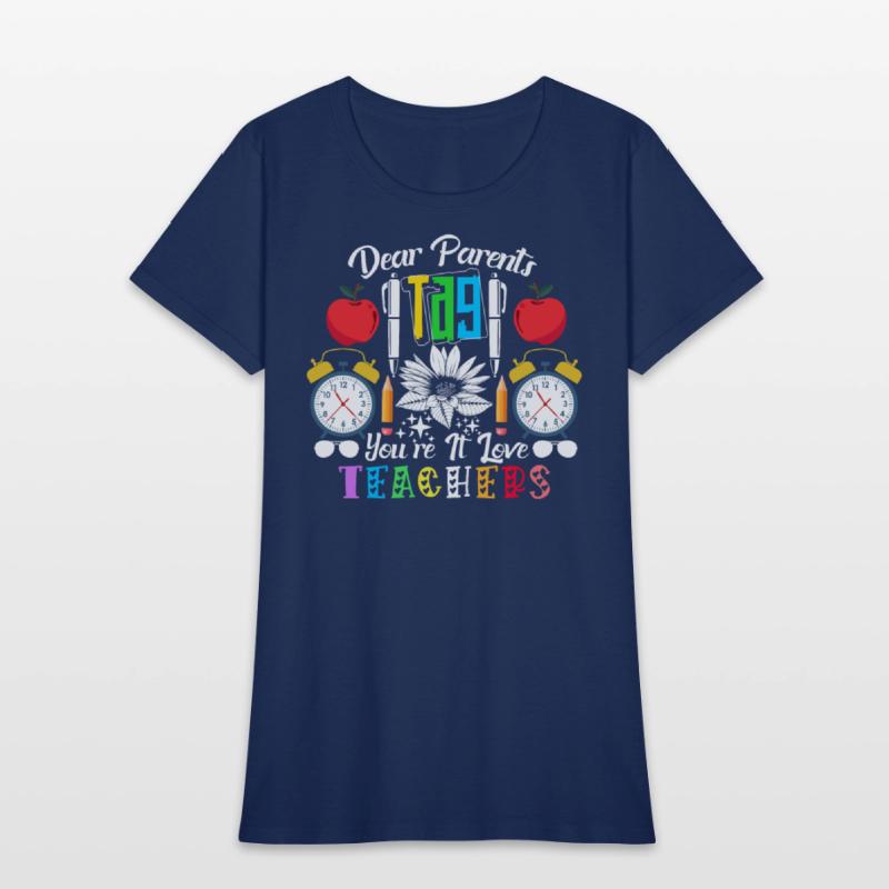 Dear Parents Tag You re It Love Teachers Funny