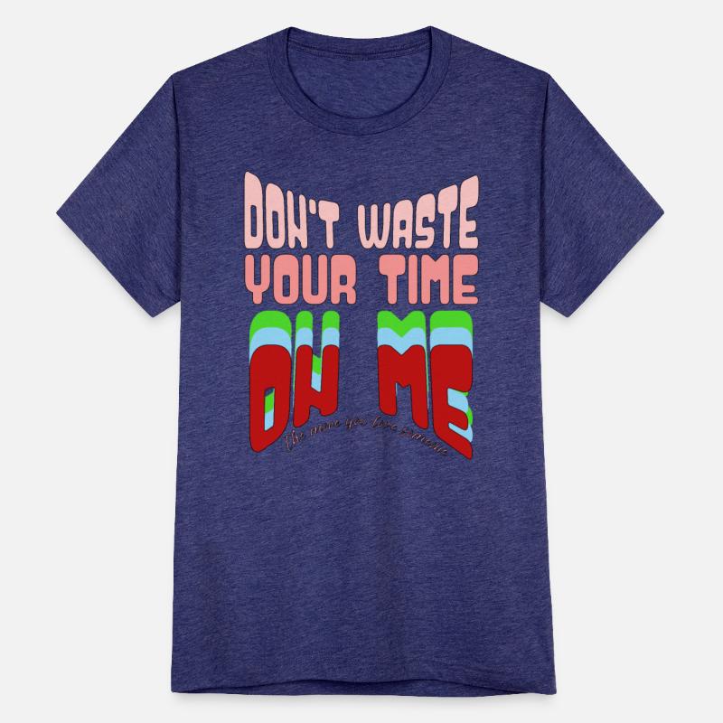 don t waste your time on me