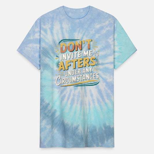 Dont Invite Me To Afters Under Any Circumstances10