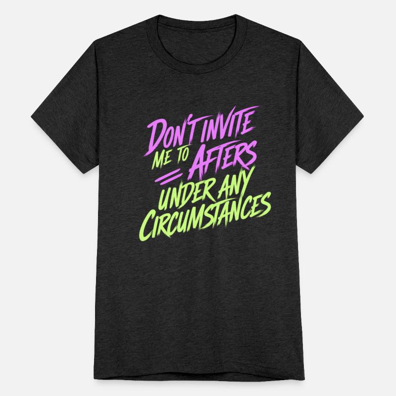 Dont Invite Me To Afters Under Any Circumstances13