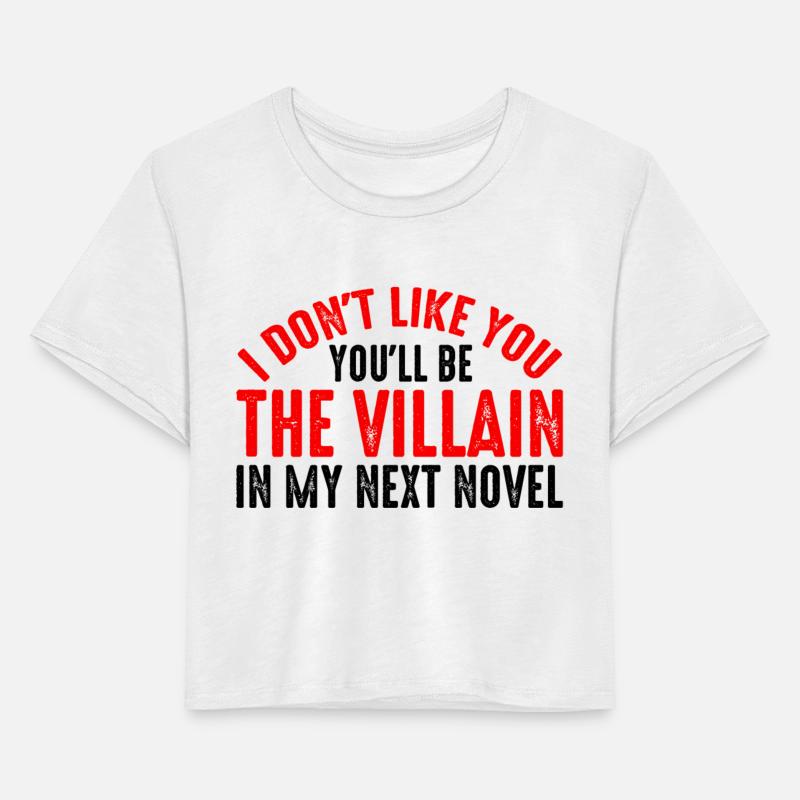 Don't Like You, You'll Be The Villain In My Novel3