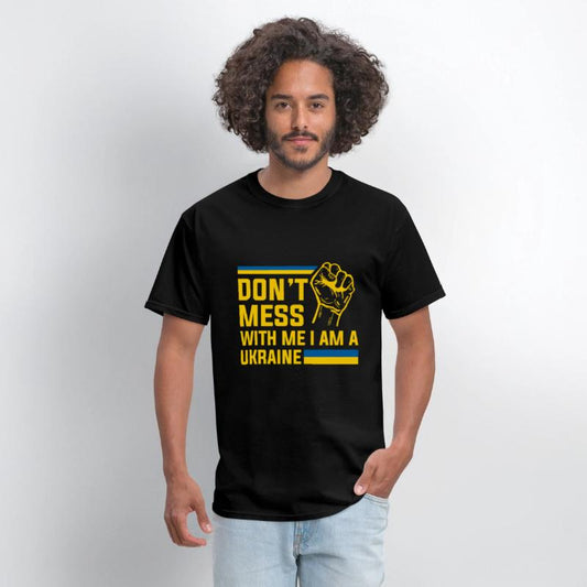 Don’t Mess With Me I Am a Ukraine