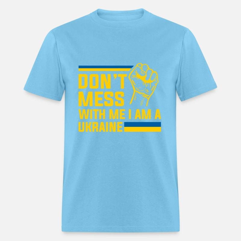 Don’t Mess With Me I Am a Ukraine