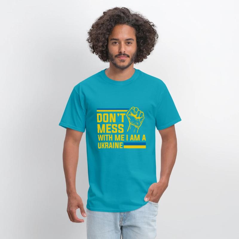 Don’t Mess With Me I Am a Ukraine