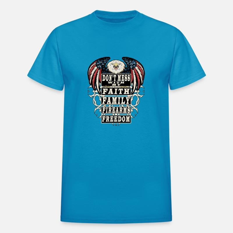 Don't Mess With My Faith,Family,Firearms,Freedom