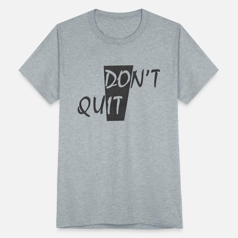 DON'T QUIT.... DO IT