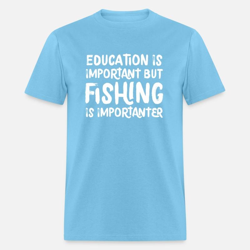 Education Is Important But Fishing Is Importanter