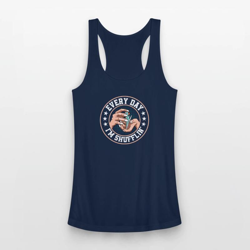 Every Day I'm Shufflin' Poker Player Gambling