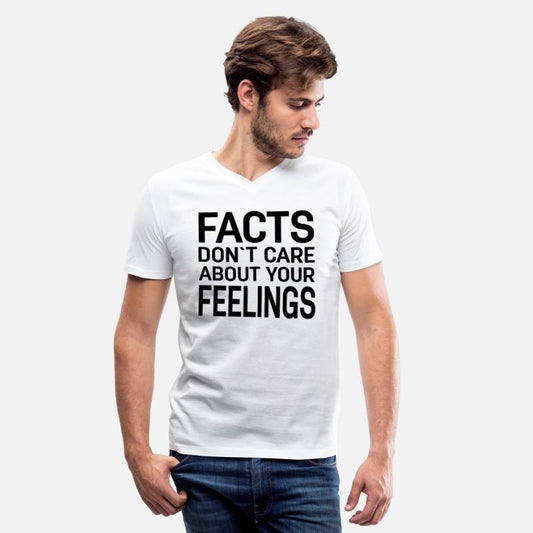 Facts Don`t Care About Your Feelings
