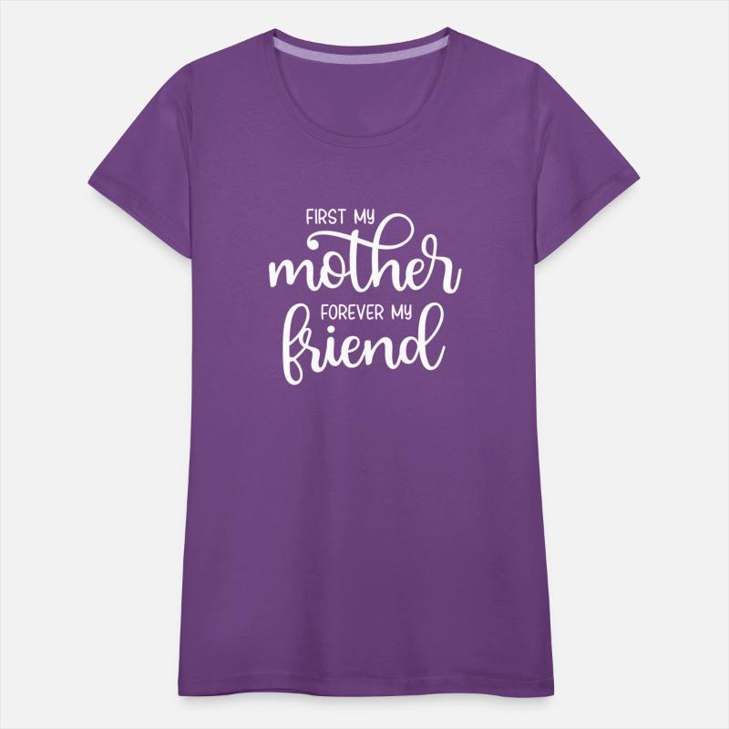 First my mother forever my friend