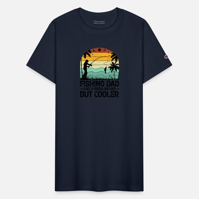 Fishing Dad Like A Regular Dad But Cooler