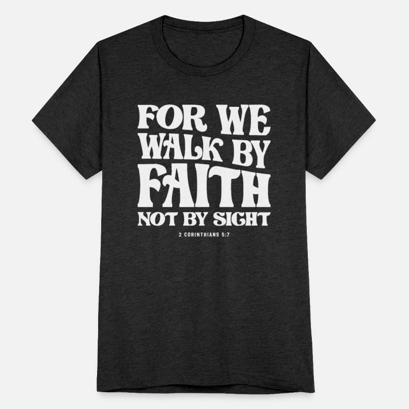 For We Walk By Faith Not By Sight