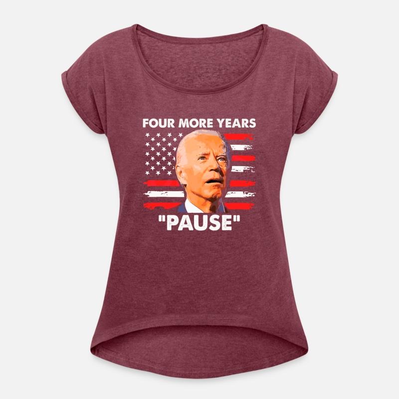 Four More Years Pause - Funny Biden Quote Saying