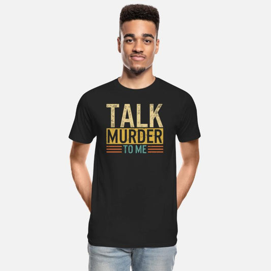 Police Shirt, Talk Murder To Me Tee, Enforce Laws