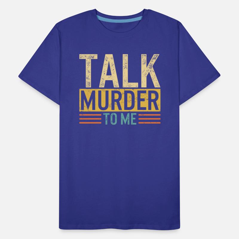 Police Shirt, Talk Murder To Me Tee, Enforce Laws