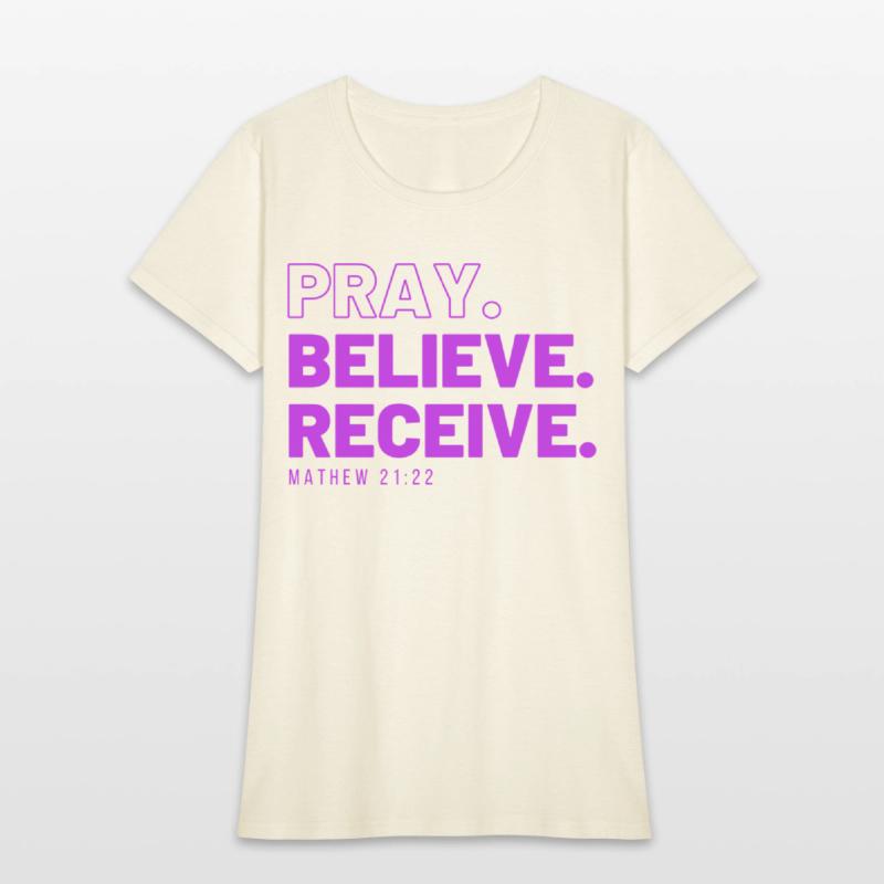 Pray, Believe, Receive.