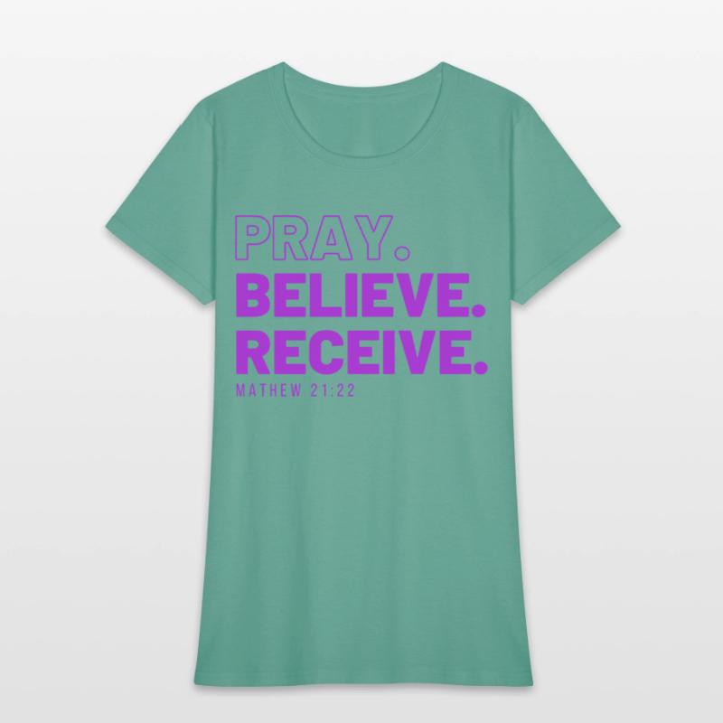 Pray, Believe, Receive.