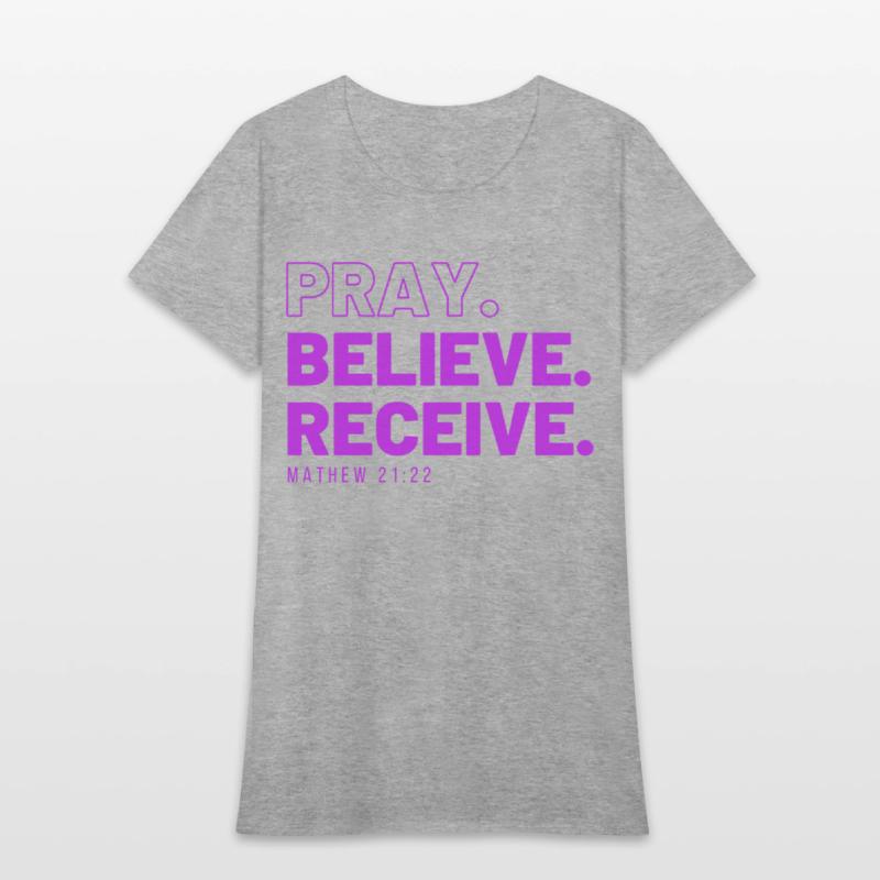 Pray, Believe, Receive.