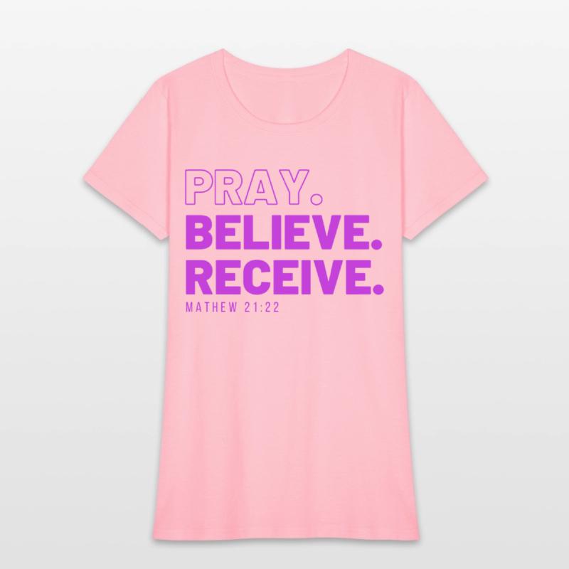 Pray, Believe, Receive.