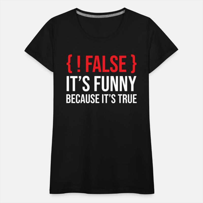 Programming Saying Slogan False It's Funny Because