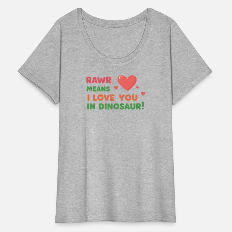 Rawr Means I Love You in Dinosaur