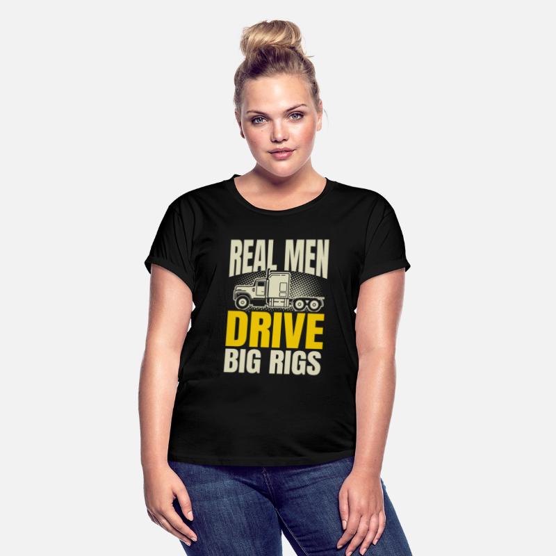 Real Men Drive Big Rigs Trucker Trailer Truck