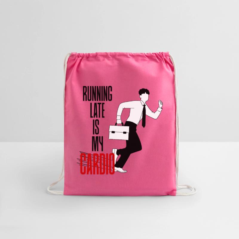 Running Late is my Cardio - Funny Sarcastic Quote