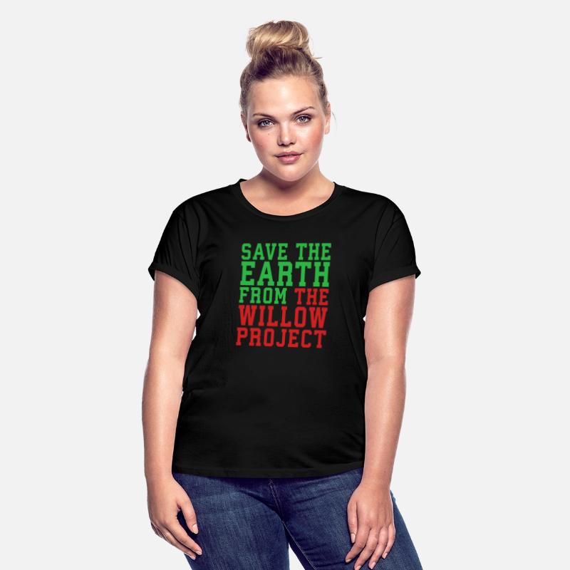 SAVE THE EARTH FROM THE WILLOW PROJECT