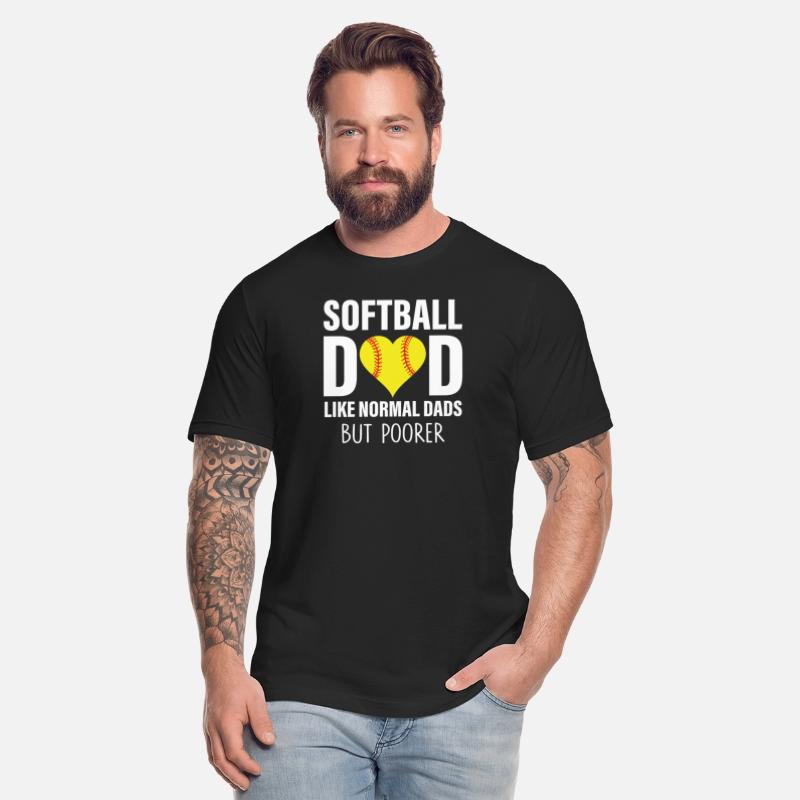 SOFTBALL DAD LIKE NORMAL DADS BUT POORER