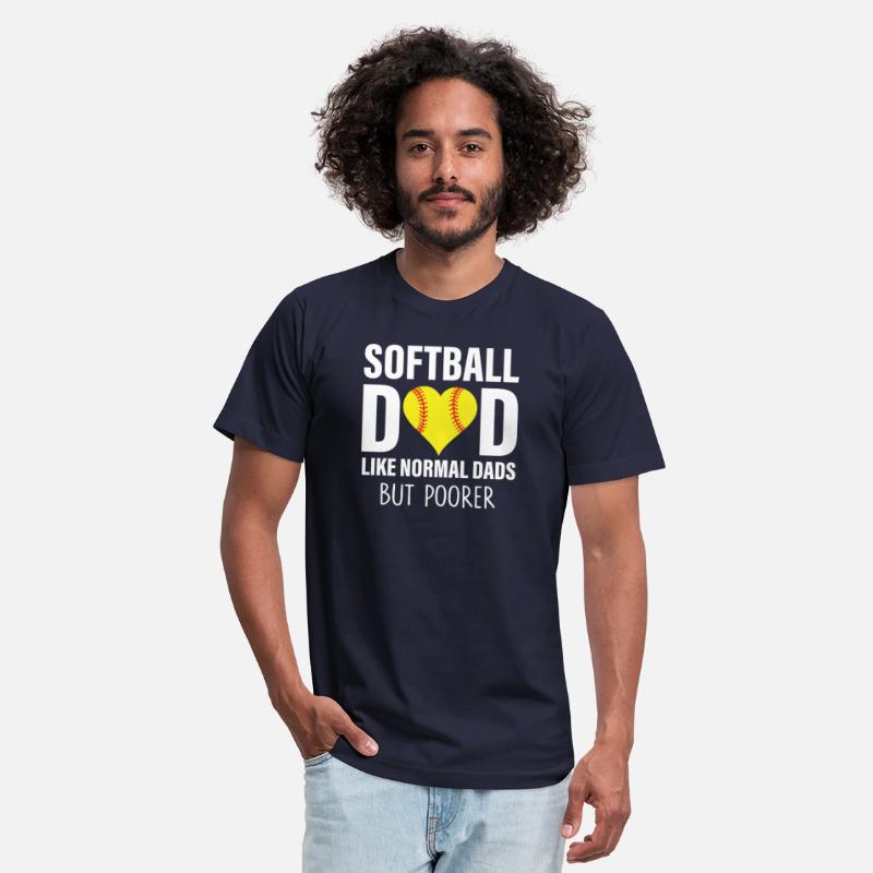 SOFTBALL DAD LIKE NORMAL DADS BUT POORER