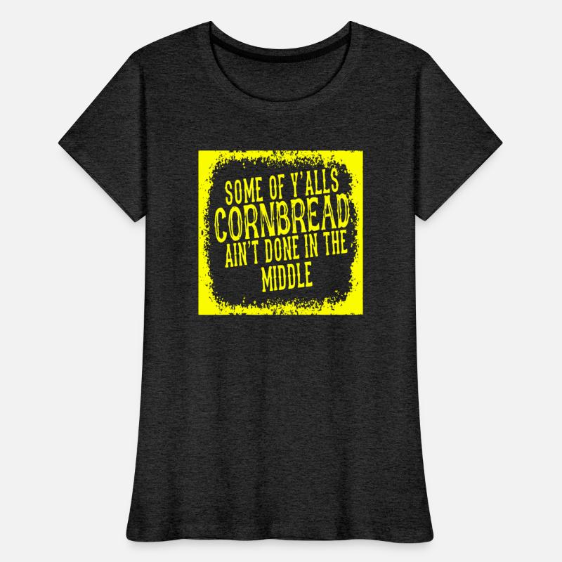 Some Of Y’alls Cornbread Ain’t Done In The Middle